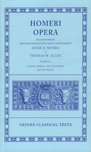 Homeri Opera: Iliadis Libros I-XII Continens: Volume I: Iliad, Books I-XII (Oxford Classical Texts) von Oxford University Press